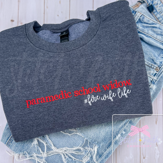 Paramedic School Widow Firefighter Wife Sweatshirt/T-Shirt