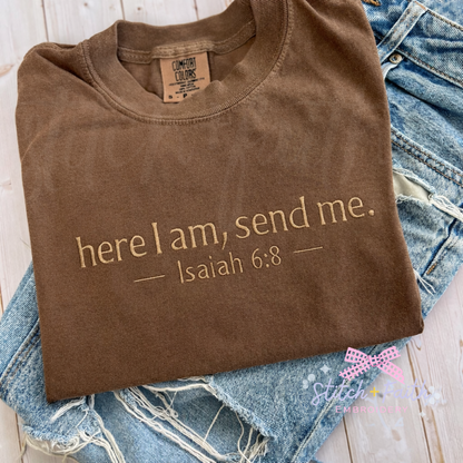 Here I am, send me Comfort Colors Sweatshirt/T-shirt